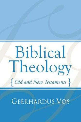 Biblical Theology: Old and New Testaments