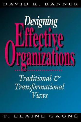 Cover image for Designing Effective Organizations: Traditional and Transformational Views