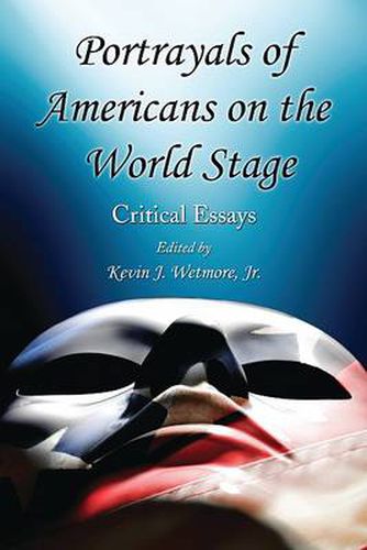 Cover image for Portrayals of Americans on the World Stage: Critical Essays