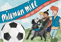 Cover image for Milkman Mike and the Football Match