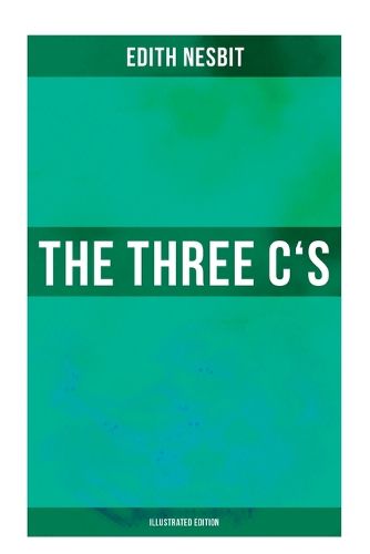 Cover image for THE THREE C'S (Illustrated Edition)