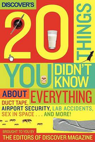 Cover image for Discover's 20 Things You Didn't Know About Everything: Duct Tape, Airport Security, Your Body, Sex in Space...and More!