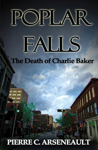 Cover image for Poplar Falls: The Death of Charlie Baker