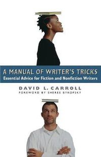 Cover image for A Manual of Writer's Tricks: Essential Advice for Fiction and Nonfiction Writers
