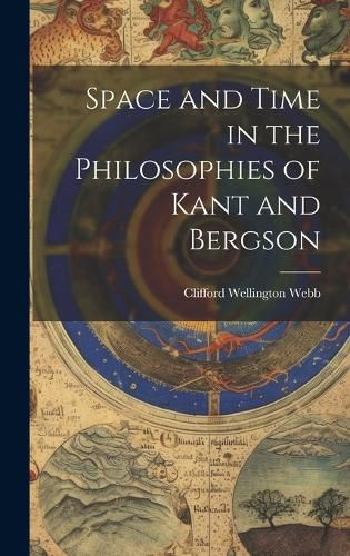 Cover image for Space and Time in the Philosophies of Kant and Bergson