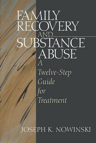 Cover image for Family Recovery and Substance Abuse: A Twelve-step Guide for Treatment
