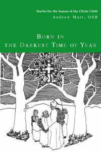 Cover image for Born in the Darkest Time of Year: Stories for the Season of the Christ Child