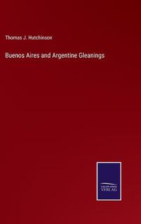 Cover image for Buenos Aires and Argentine Gleanings
