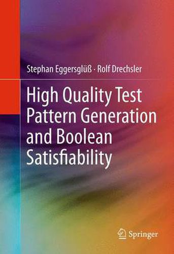 Cover image for High Quality Test Pattern Generation and Boolean Satisfiability