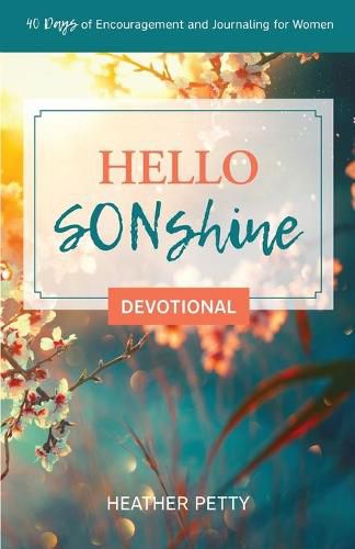 Cover image for Hello SONshine Devotional: 40 Days of Encouragement and Journaling for Women