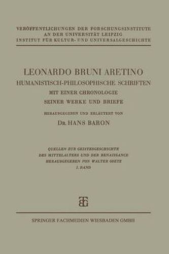 Leonardo Bruni Aretino. Humanistisch-Philosophische Schriften: Mit Einer Chronologie Seiner Werke Und Briefe