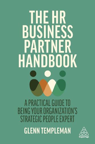 Cover image for The HR Business Partner Handbook: A Practical Guide to Being Your Organization's Strategic People Expert