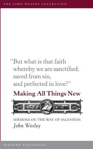 Cover image for Making All Things New: Sermons on the Way of Salvation