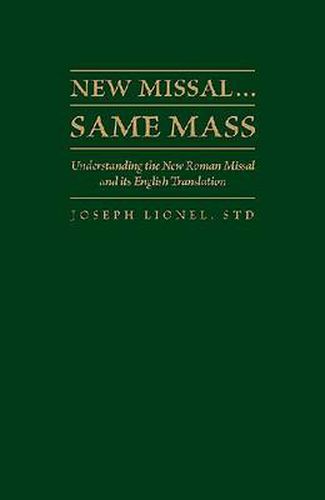 Cover image for New Missal...Same Mass: Understanding the New Roman Missal and its English Translation