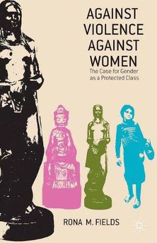 Cover image for Against Violence Against Women: The Case for Gender as a Protected Class