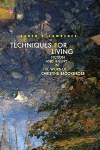 Cover image for Techniques for Living: Fiction and Theory in the Work of Christine Brooke-Rose