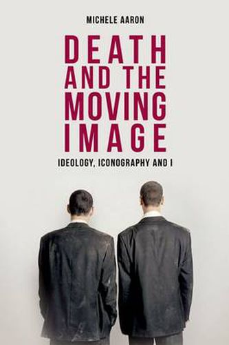 Cover image for Death and the Moving Image: Ideology, Iconography and I