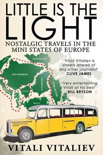 Cover image for Little is the Light: Nostalgic travels in the mini-states of Europe