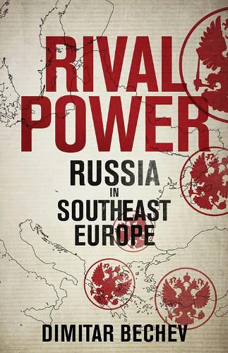 Cover image for Rival Power: Russia in Southeast Europe