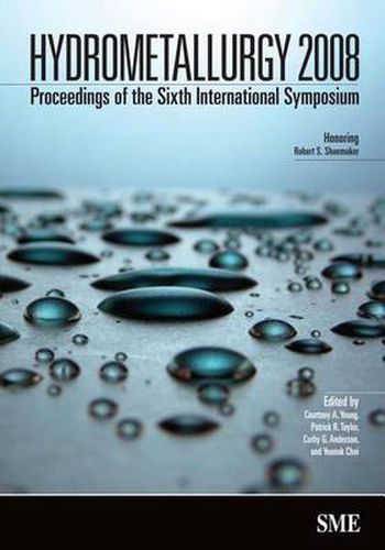 Hydrometallurgy 2008: Proceedings of 6th International Symposium