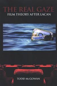 Cover image for The Real Gaze: Film Theory after Lacan