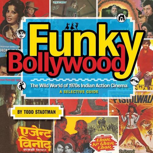 Cover image for Funky Bollywood: The Wild World of 1970s Indian Action Cinema