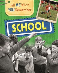 Cover image for Tell Me What You Remember: School