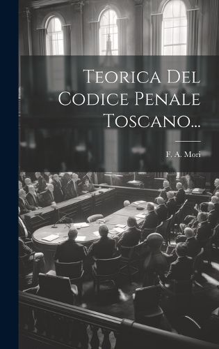 Cover image for Teorica Del Codice Penale Toscano...