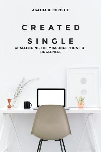 Cover image for Created Single: Challenging the Misconceptions of Singleness