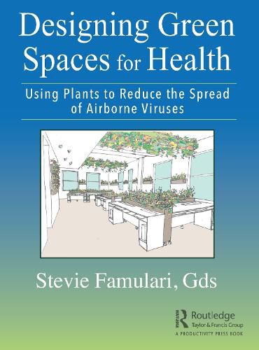 Cover image for Designing Green Spaces for Health: Using Plants to Reduce the Spread of Airborne Viruses