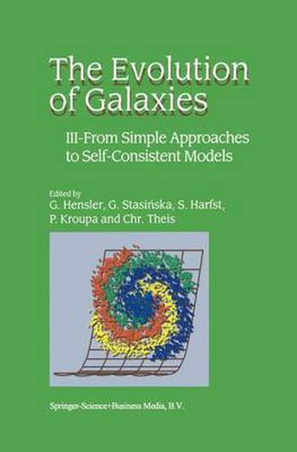 Cover image for The Evolution of Galaxies: III - From Simple Approaches to Self-Consistent Models