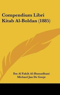 Cover image for Compendium Libri Kitab Al-Boldan (1885)