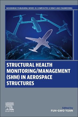 Cover image for Structural Health Monitoring/Management (SHM) in Aerospace Structures
