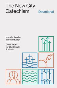 Cover image for The New City Catechism Devotional: God's Truth for Our Hearts and Minds