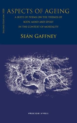 Cover image for Aspects of Ageing: A suite of poems on the themes of Body, Mind and Spirit, in the context of Mortality