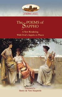 Cover image for The Poems of Sappho: A New Rendering: Hymn to Aphrodite, 52 fragments, & Ovid's Sappho to Phaon; with a short biography of Sappho (Aziloth Books)