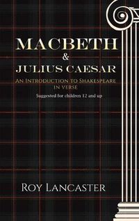 Cover image for Macbeth and Julius Caesar: An Introduction to Shakespeare in Verse