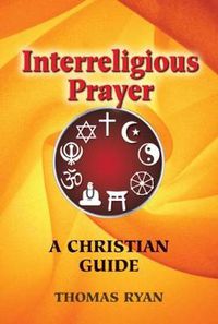 Cover image for Interreligious Prayer: A Christian Guide