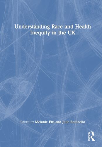 Cover image for Understanding Race and Health Inequity in the UK