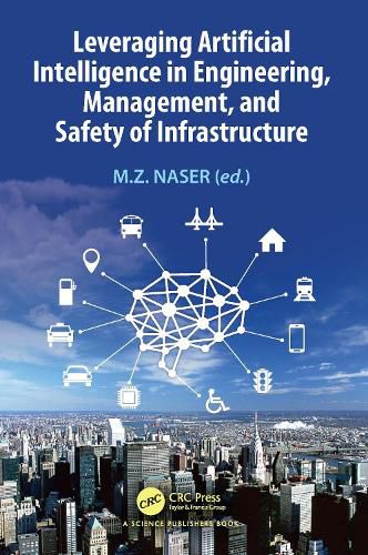 Cover image for Leveraging Artificial Intelligence in Engineering, Management, and Safety of Infrastructure