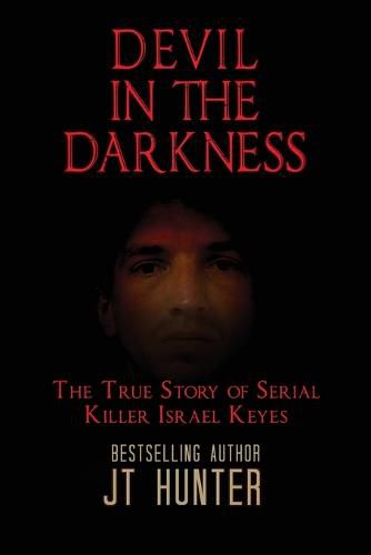 Cover image for Devil in the Darkness: The True Story of Serial Killer Israel Keyes