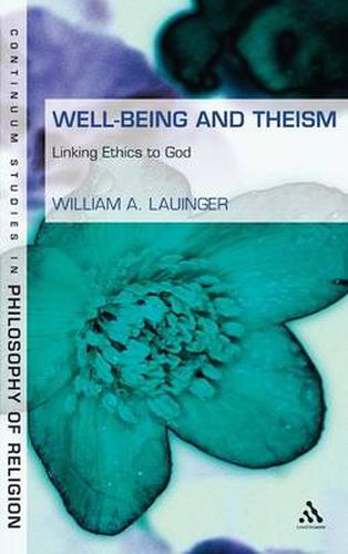 Cover image for Well-Being and Theism: Linking Ethics to God