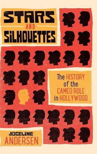 Cover image for Stars and Silhouettes: The History of the Cameo Role in Hollywood