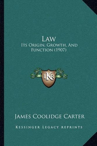 Law: Its Origin, Growth, and Function (1907)