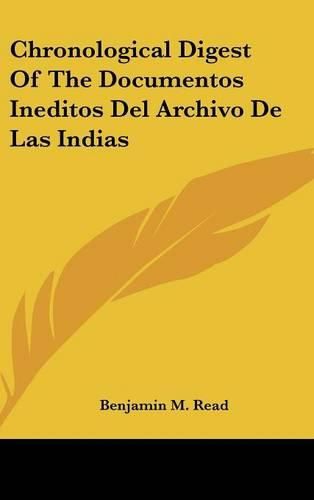 Cover image for Chronological Digest of the Documentos Ineditos del Archivo de Las Indias