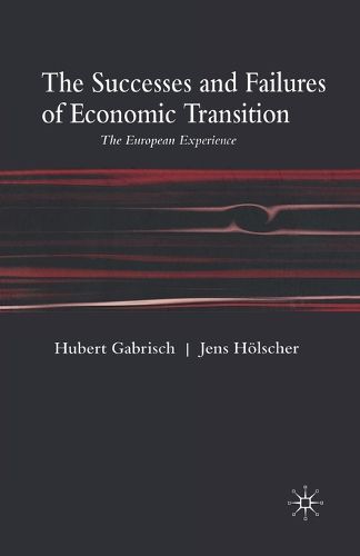 Cover image for The Successes and Failures of Economic Transition: The European Experience