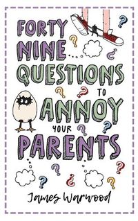 Cover image for 49 Questions to Annoy Your Parents