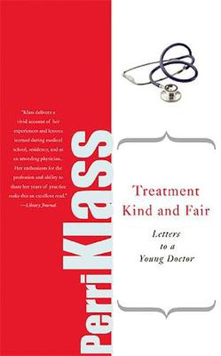 Cover image for Treatment Kind and Fair: Letters to a Young Doctor