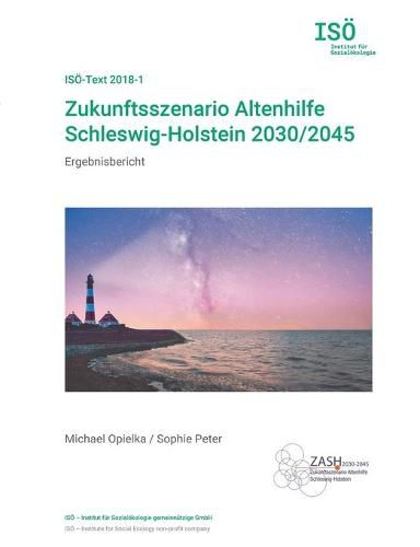 Cover image for Zukunftsszenario Altenhilfe Schleswig-Holstein 2030/2045: Ergebnisbericht