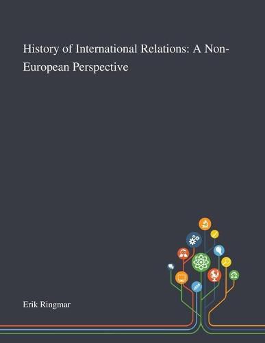 Cover image for History of International Relations: A Non-European Perspective
